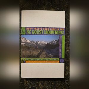 *4 for $25* BC Coast Mountains An Opinionated Hiking Guide
